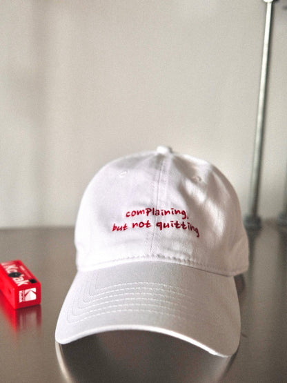 "Complaining but not quitting" embroidery cap (pre-order)