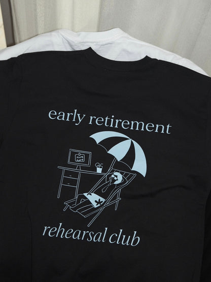 Early retirement rehearsal club graphic T-shirt (pre-order)
