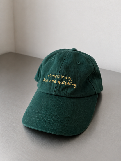 "Complaining but not quitting" embroidery cap (pre-order)