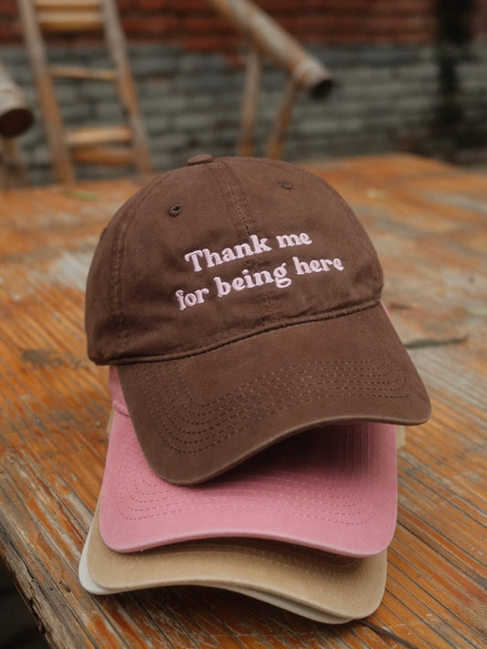 "Thank me for being here" embroidery cap